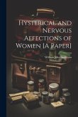 Hysterical and Nervous Affections of Women [A Paper]