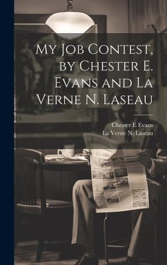 My Job Contest, by Chester E. Evans and La Verne N. Laseau - Evans, Chester E.