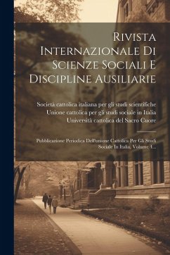 Cover Rivista Internazionale Di Scienze Sociali E Discipline Ausiliarie: Pubblicazione Periodica Dell'unione Cattolica Per Gli Studi Sociale In Italia, Volu