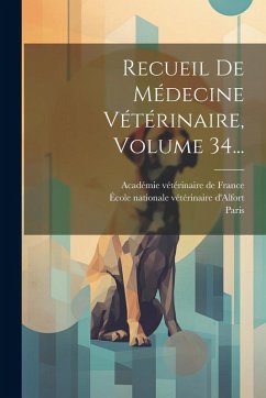 Cover Recueil De Médecine Vétérinaire, Volume 34...