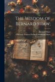 The Wisdom of Bernard Shaw;