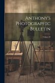 Anthony's Photographic Bulletin; Volume 20