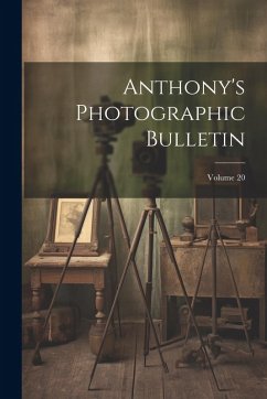 Cover Anthony's Photographic Bulletin; Volume 20