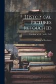 Historical Pictures Retouched: A Volume of Miscellanies