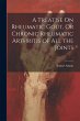 A Treatise On Rheumatic Gout, Or... - Bild 1