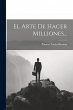 El Arte De Hacer Milliones... - Bild 1