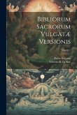 Bibliorum Sacrorum Vulgatæ Versionis; Volume 1