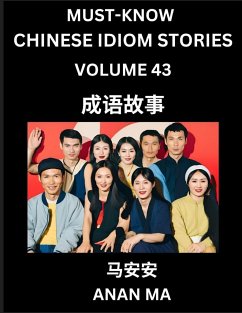 Chinese Idiom Stories (Part 43)- Learn Chinese History and Culture by Reading Must-know Traditional Chinese Stories, Easy Lessons, Vocabulary, Pinyin, English, Simplified Characters, HSK All Levels - Ma, Anan