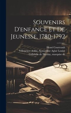 Souvenirs D'enfance Et De Jeunesse, 1780-1792 - Courteault, Henri