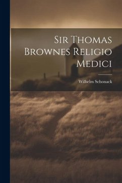 Sir Thomas Brownes Religio Medici - Schonack, Wilhelm