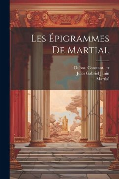 Les épigrammes de Martial - Janin, Jules Gabriel