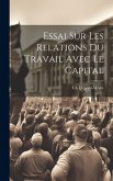 Essai Sur Les Relations Du Travail Avec Le Capital