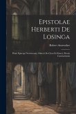 Epistolae Herberti De Losinga: Primi Episcopi Norwicensis, Osberti De Clara Et Elmeri, Prioris Cantuariensis