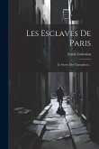 Les Esclaves De Paris: Le Secret Des Champdoce...