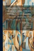 Mémoires Secrets Et Critiques Des Cours, Des Gouvernemens, Et Des Moeurs Des Principaux États De L'italie ....