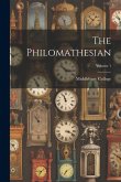 The Philomathesian; Volume 1 The Philomathesian; Volume 1