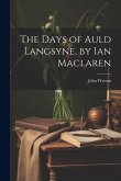 The Days of Auld Langsyne, by Ian Maclaren