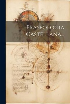 Fraseologia Castellana... - Anonymous