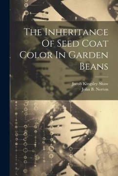 The Inheritance Of Seed Coat Color In Garden Beans - Shaw, Jacob Kingsley