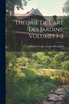 Cover Théorie De L'art Des Jardins, Volumes 1-2