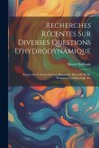 Recherches Récentes Sur Diverses Questions D'hydrodynamique