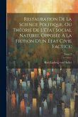 Restauration de la science politique, ou Théorie de l'état social naturel opposée à la fiction d'un état civil factice;; Tome 3