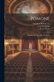 Pomone: Pastorale En 5 Actes Et 1 Prologue