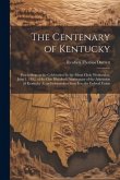 The Centenary of Kentucky: Proceedings at the Celebration by the Filson Club, Wednesday, June 1, 1892, of the One Hundreth Anniversary of the Adm