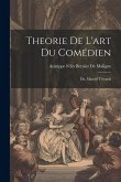 Theorie De L'art Du Comédien
