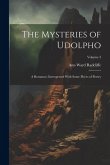 The Mysteries of Udolpho: A Romance; Interspersed With Some Pieces of Poetry; Volume 3