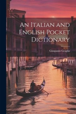 An Italian and English Pocket Dictionary - Graglia, Giuspanio