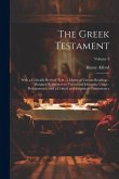 The Greek Testament: With a Critically Revised Text: a Digest of Various Readings: Marginal References to Verbal and Idiomatic Usage: Prole