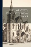 The Twentieth Century Sunday School