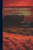 Secolo Decimoterzo E Giovanni Da Procida Libri Dodici: Studii Storico Morali...