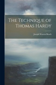 The Technique of Thomas Hardy - Beach, Joseph Warren