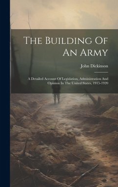 The Building Of An Army - Dickinson, John