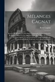 Mélanges Cagnat: Recueil de mémoires concernant l'épigraphie et les antiquités romaines; dédie par ses anciens élèves du College de Fra