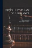 Briefs On the Law of Insurance; Volume 1