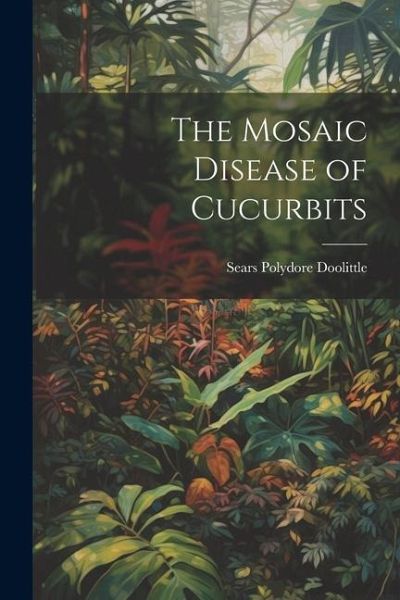 The Mosaic Disease of Cucurbits
