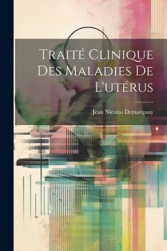 Traité Clinique Des Maladies De L'utérus - Demarquay, Jean Nicolas