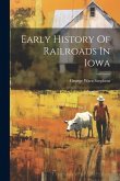 Early History Of Railroads In Iowa Early History Of Railroads In Iowa