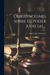 Observaciones Sobre El Poder Judicial... - Bild 1