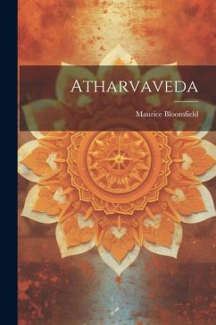 Atharvaveda - Bloomfield, Maurice