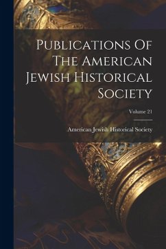 Cover Publications Of The American Jewish Historical Society; Volume 21
