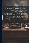 From Forecastle to Academy Sailor and Artist Autobiography