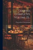 Oeuvres Complètes, Volume 25...