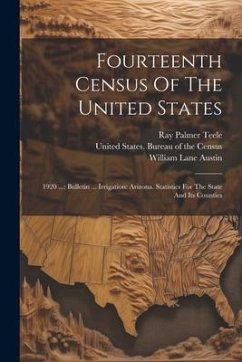 Fourteenth Census Of The United States: 1920 ...: Bulletin ... Irrigation: Arizona. Statistics For The State And Its Counties