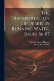 The Transportation Of Débris By Running Water, Issues 86-87