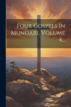 Cover Four Gospels In Mundari, Volume 4...