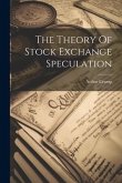 The Theory Of Stock Exchange Speculation